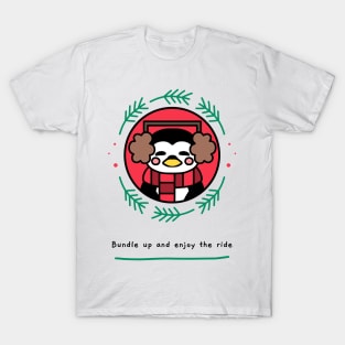 Bundle up and enjoy the ride T-Shirt